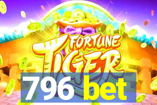 796 bet